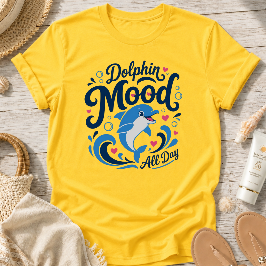 Dolphin Mood All Day T-Shirt