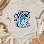 Dolphin Mood All Day T-Shirt