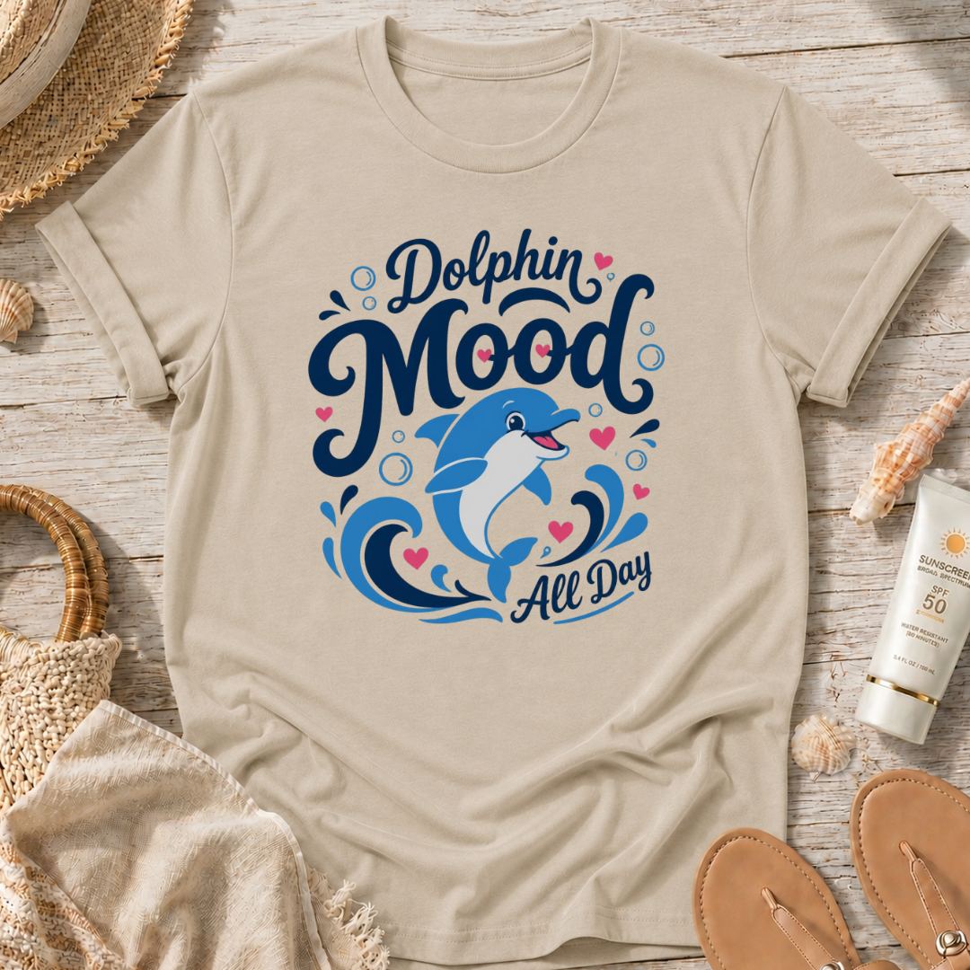 Dolphin Mood All Day T-Shirt