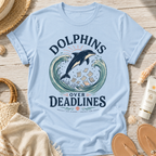 Dolphins Over Deadlines T-Shirt