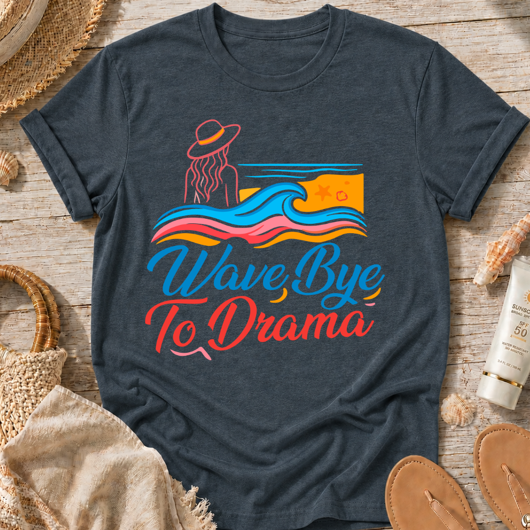 Wave Bye To Drama T-Shirt