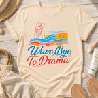 Wave Bye To Drama T-Shirt