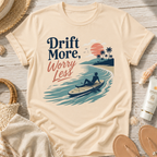 Drift More Worry Less T-Shirt