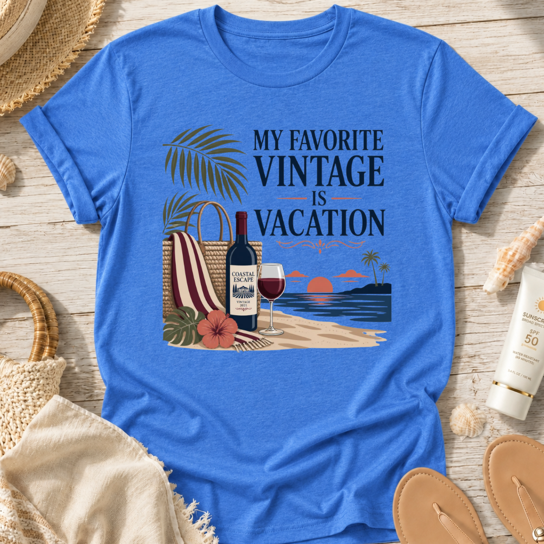 My Favorite Vintage Is Vacation T-Shirt