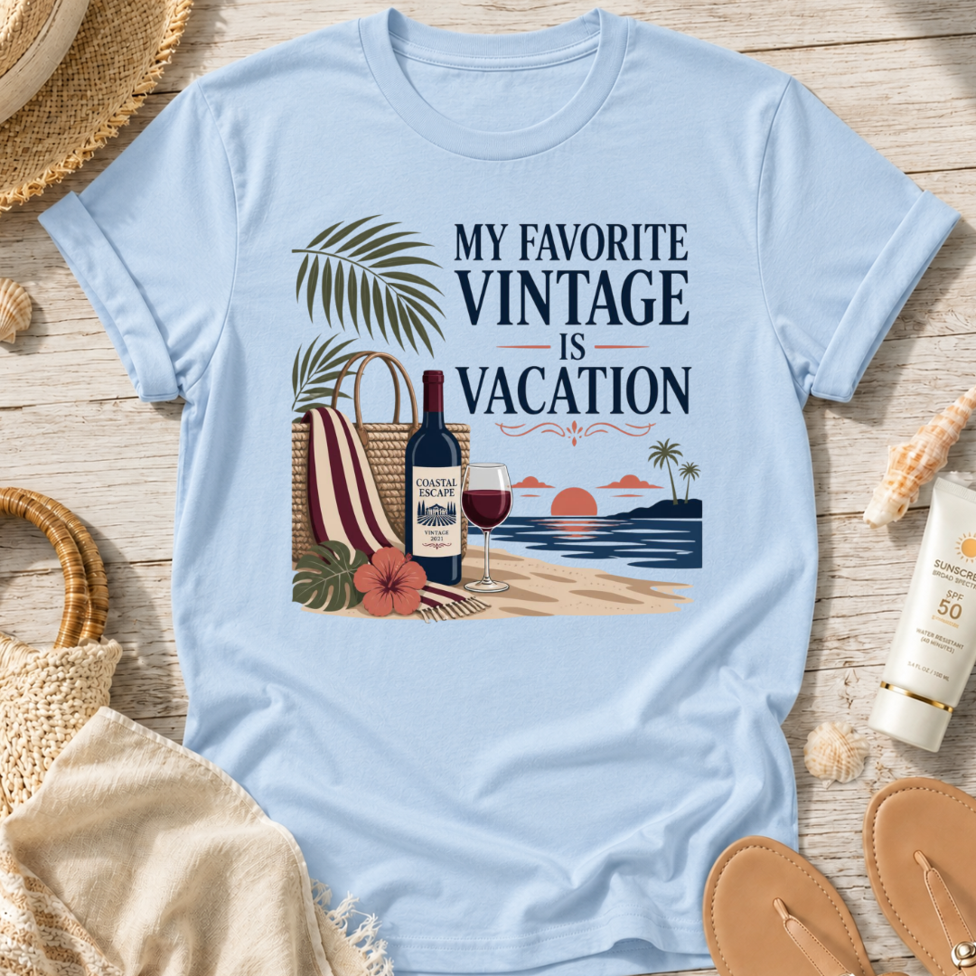 My Favorite Vintage Is Vacation T-Shirt