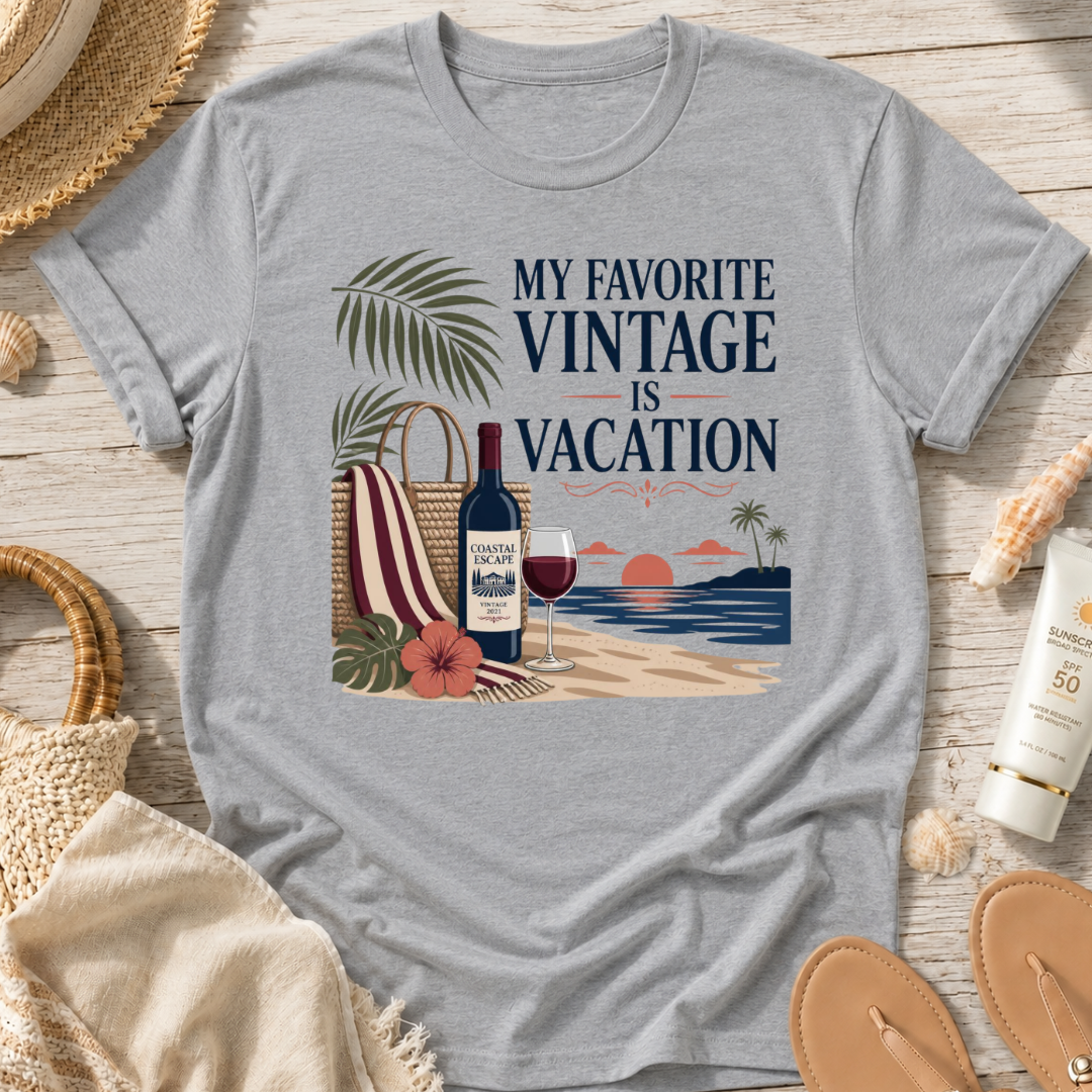 My Favorite Vintage Is Vacation T-Shirt