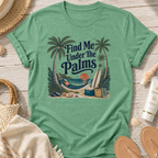 Find Me Under The Palms T-Shirt