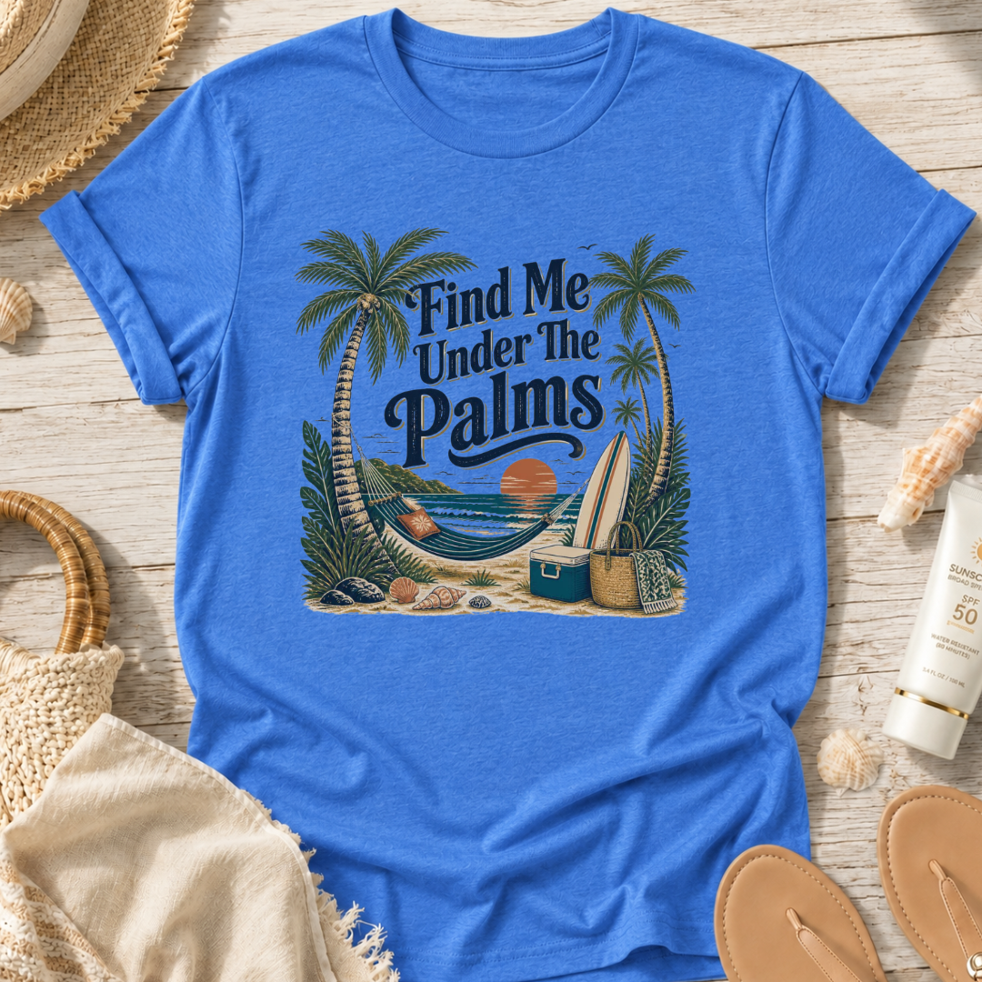 Find Me Under The Palms T-Shirt