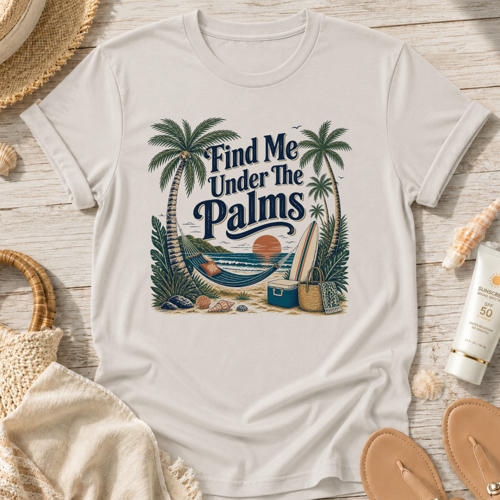 Find Me Under The Palms T-Shirt