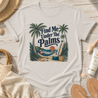 Find Me Under The Palms T-Shirt