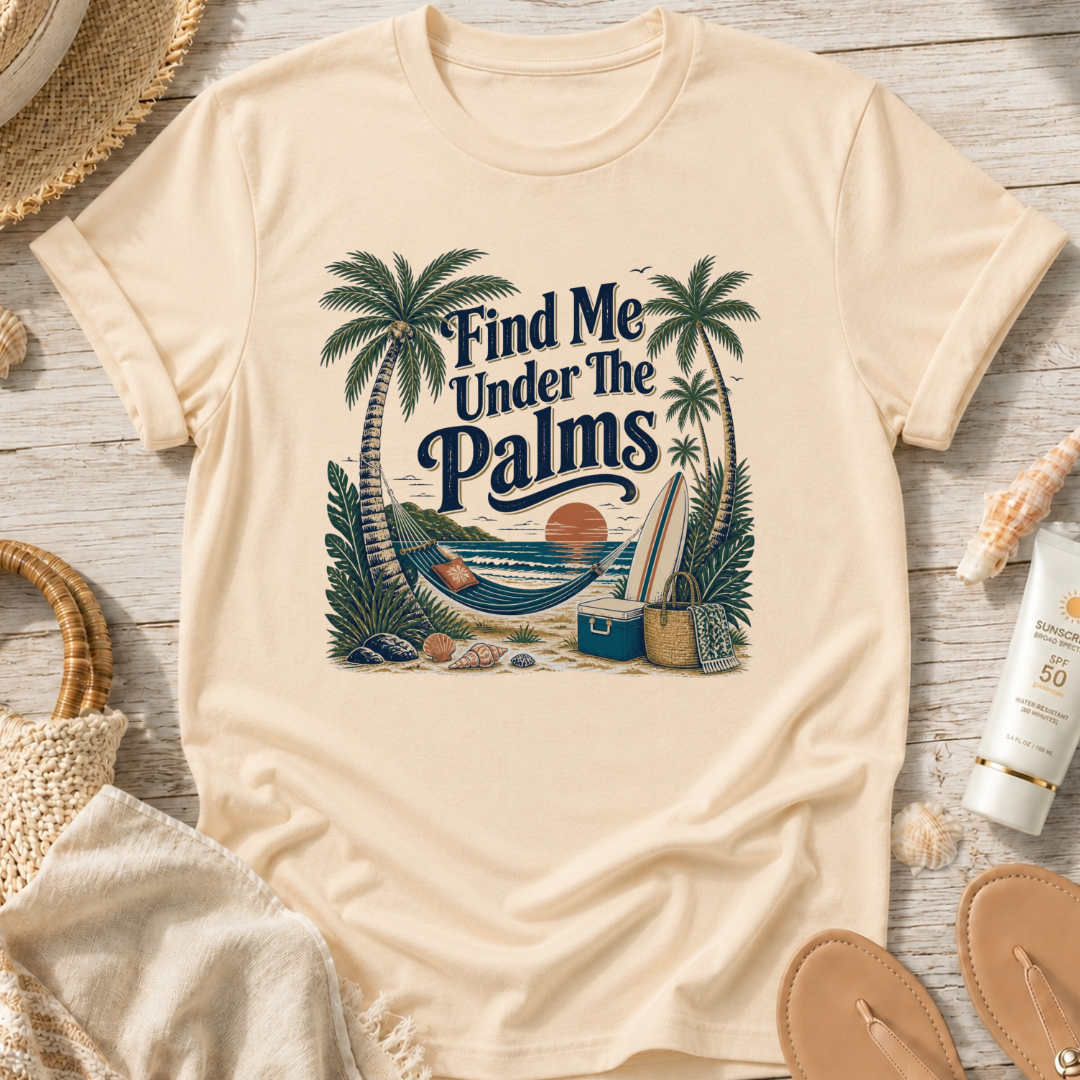 Find Me Under The Palms T-Shirt