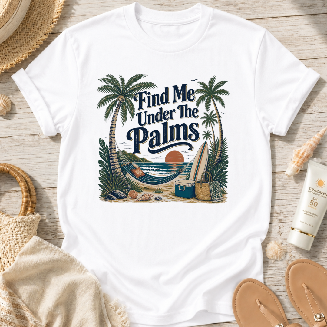 Find Me Under The Palms T-Shirt