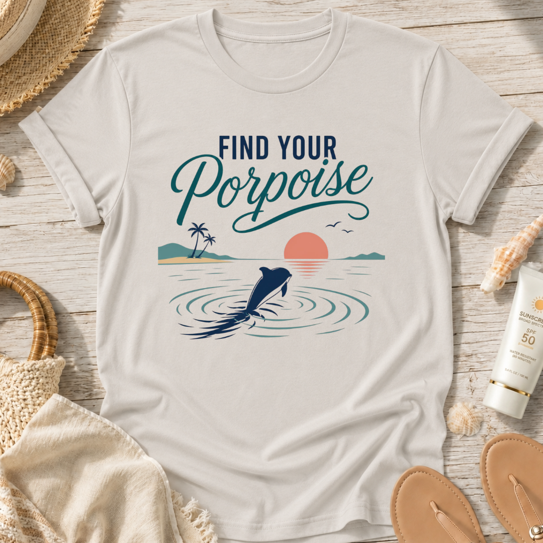 Find Your Porpoise T-Shirt