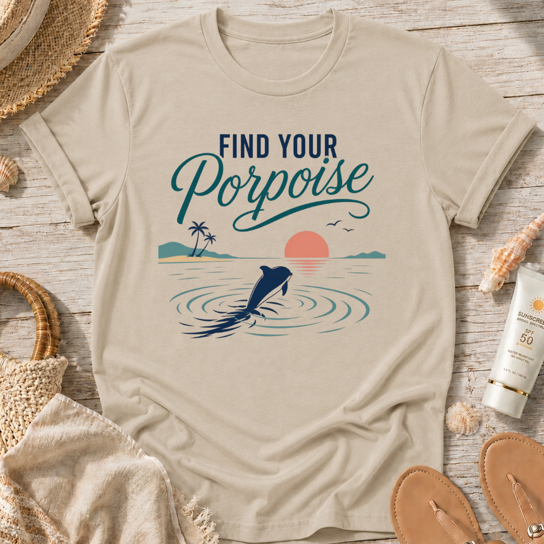 Find Your Porpoise T-Shirt