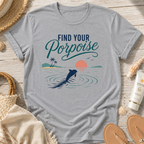 Find Your Porpoise T-Shirt