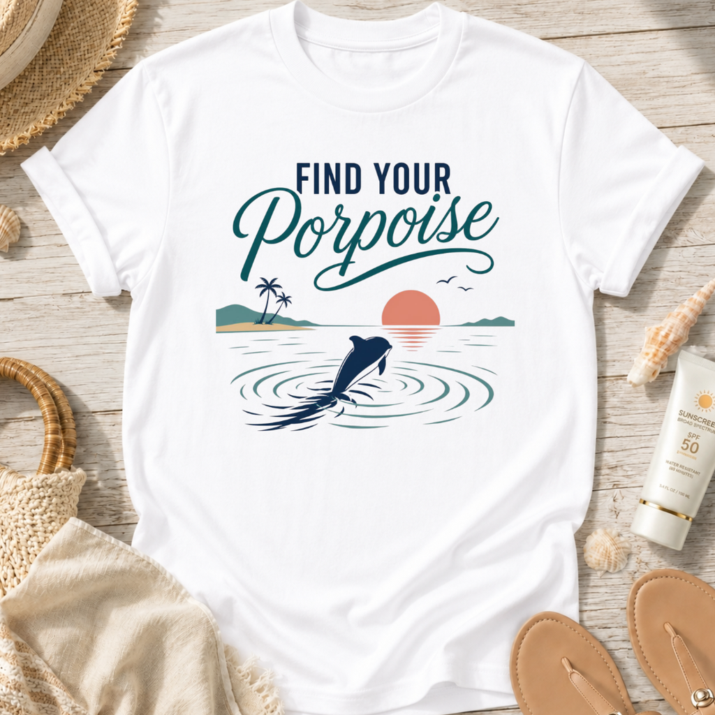 Find Your Porpoise T-Shirt