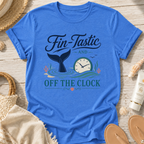 Fin-Tastic and Off the Clock T-Shirt