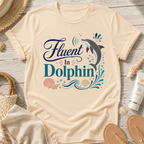 Fluent in Dolphin T-Shirt