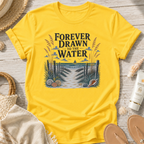 Forever Drawn to the Water T-Shirt