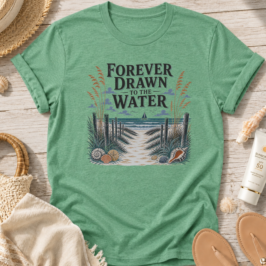 Forever Drawn to the Water T-Shirt
