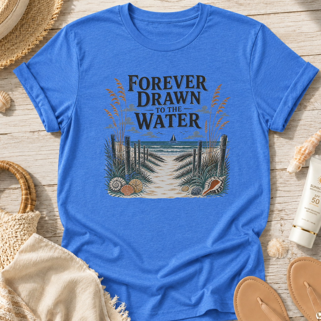 Forever Drawn to the Water T-Shirt