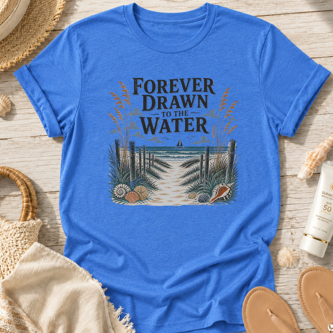 Forever Drawn to the Water T-Shirt