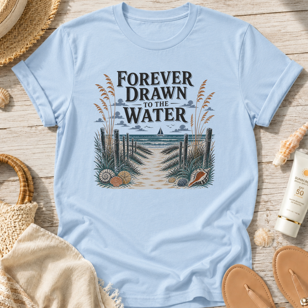 Forever Drawn to the Water T-Shirt