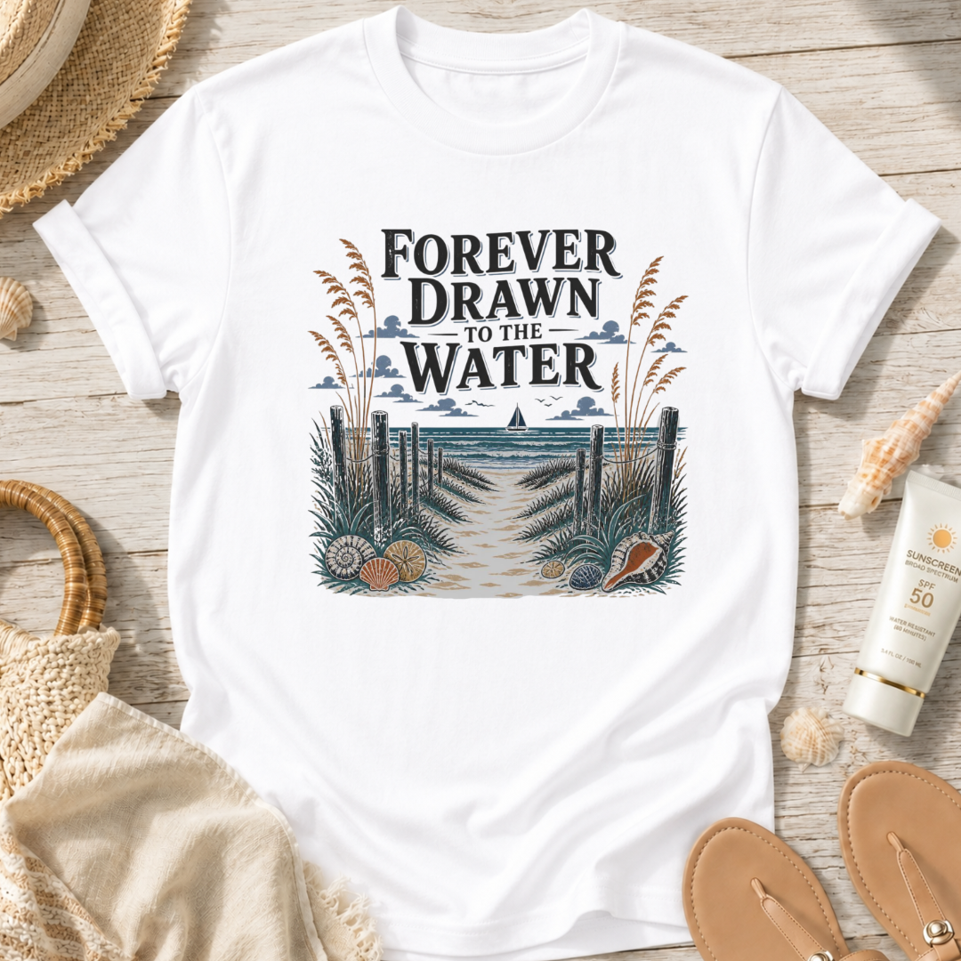 Forever Drawn to the Water T-Shirt