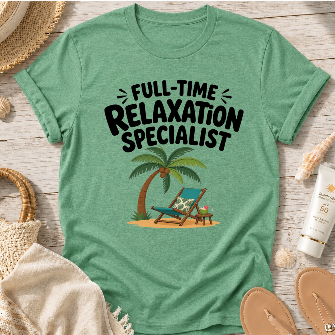 Full-Time Relaxation Specialist T-Shirt