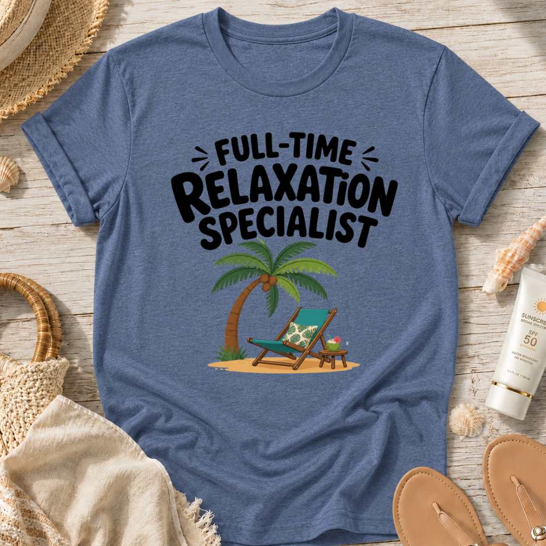Full-Time Relaxation Specialist T-Shirt