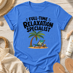 Full-Time Relaxation Specialist T-Shirt