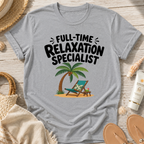 Full-Time Relaxation Specialist T-Shirt