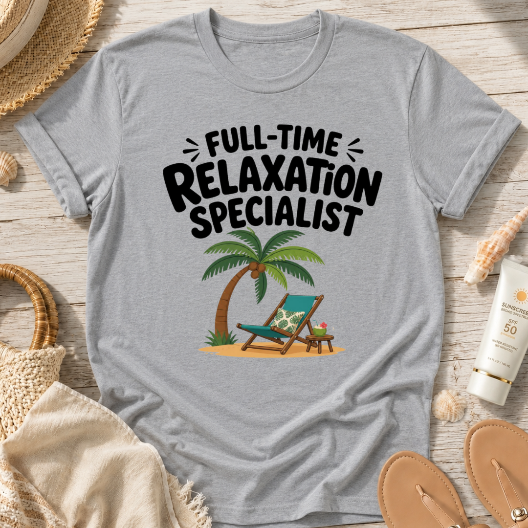Full-Time Relaxation Specialist T-Shirt