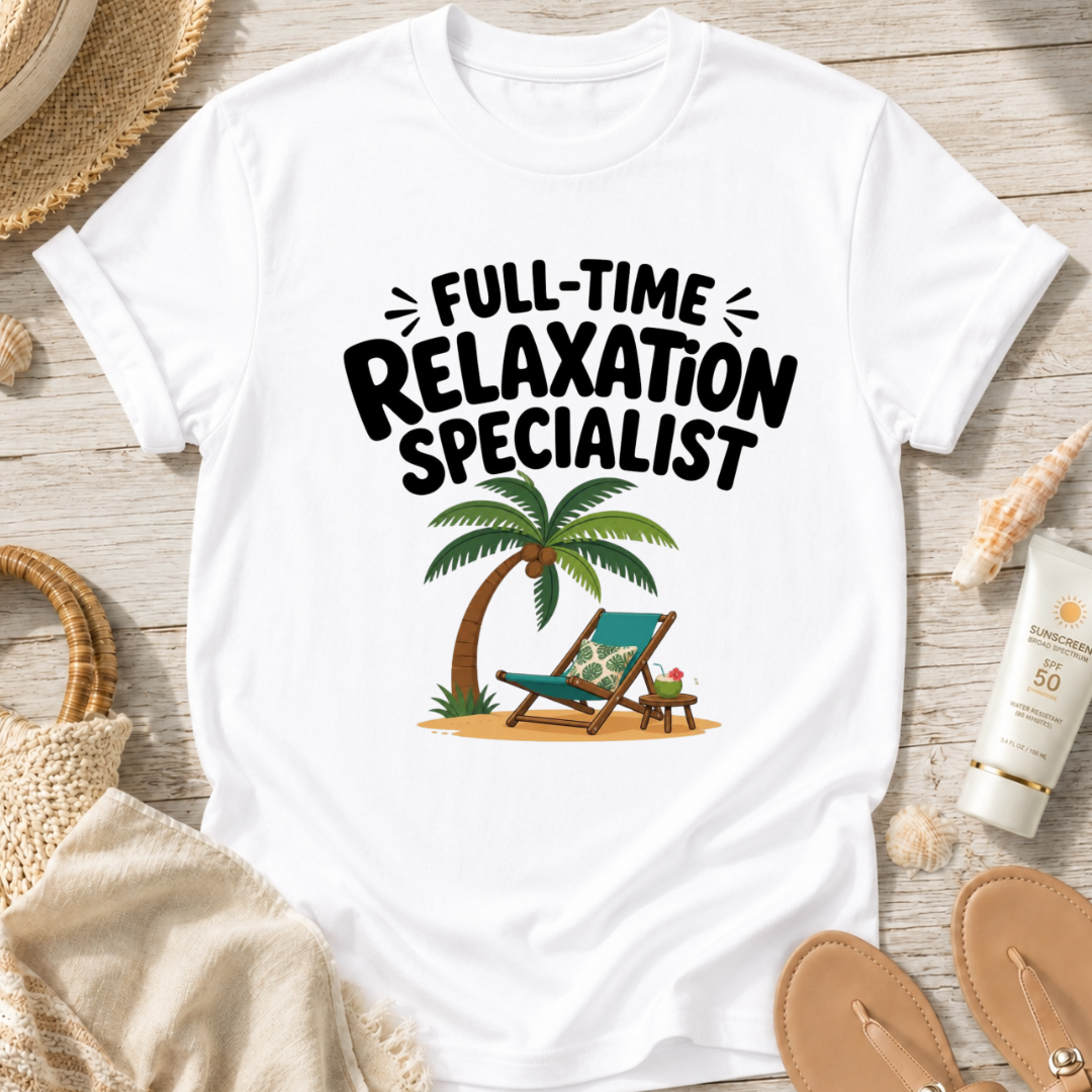 Full-Time Relaxation Specialist T-Shirt