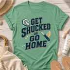 Get Shucked or Go Home T-Shirt