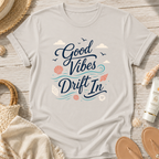 Good Vibes Drift In T-Shirt