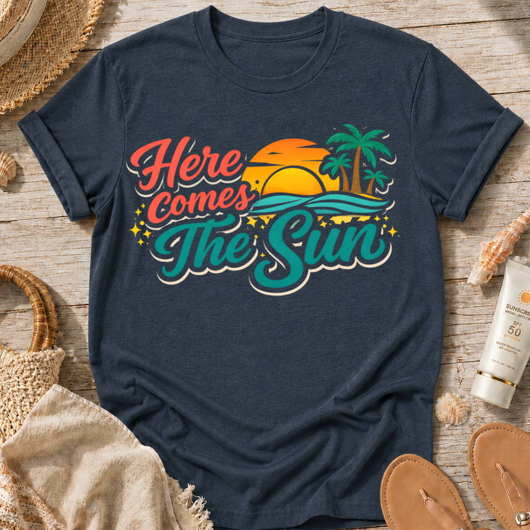 Here Comes The Sun T-Shirt