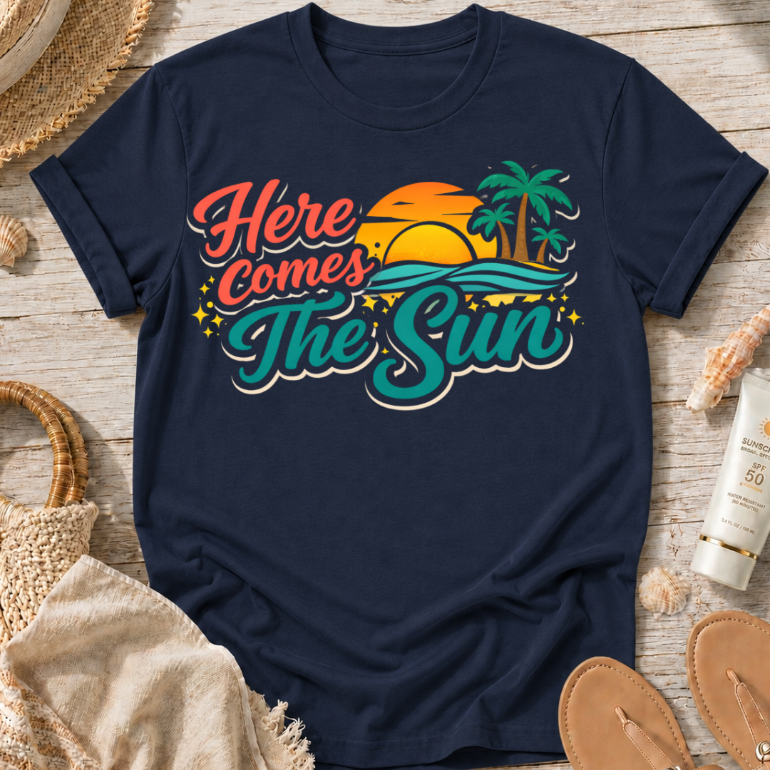Here Comes The Sun T-Shirt