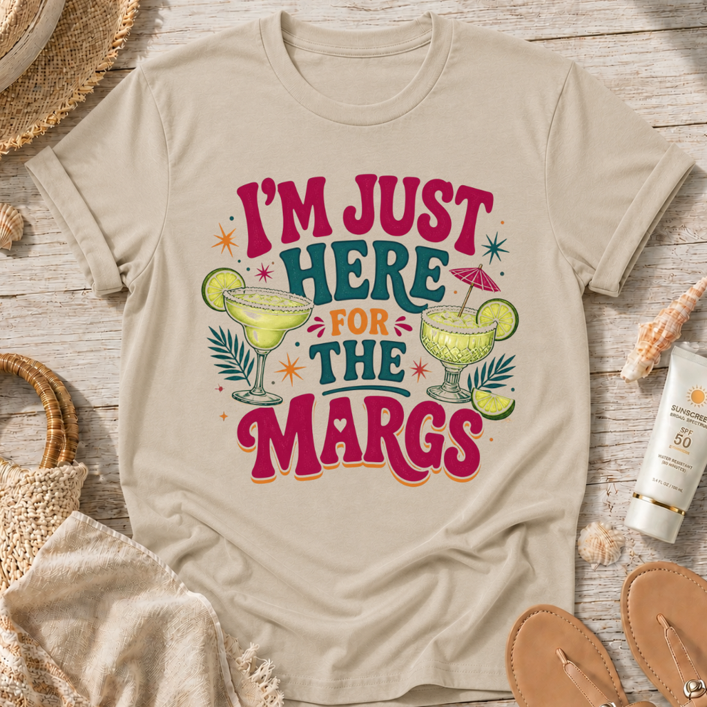 I'm Just Here for the Margs T-Shirt