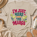I'm Just Here for the Margs T-Shirt