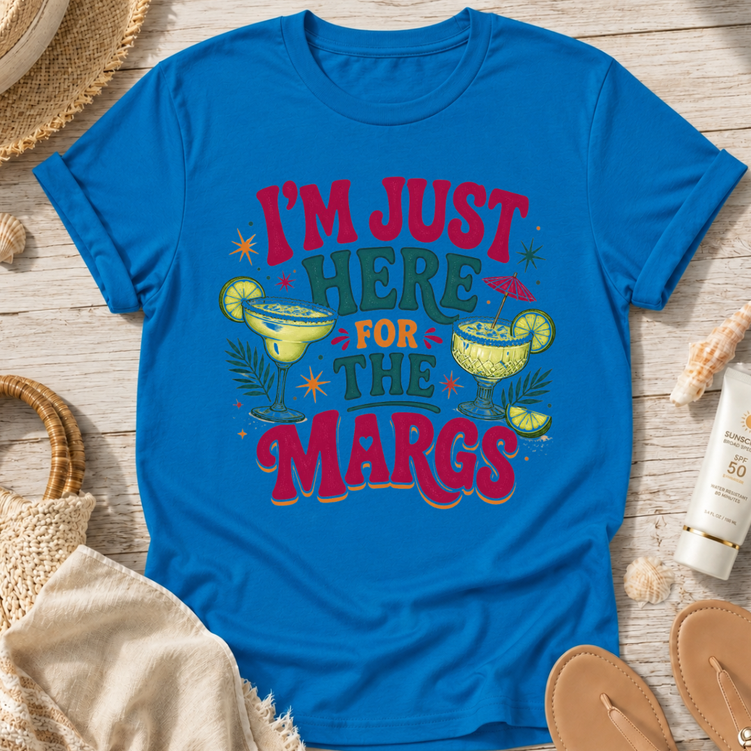 I'm Just Here for the Margs T-Shirt