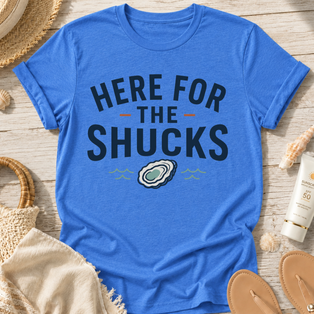 Here For The Shucks T-Shirt