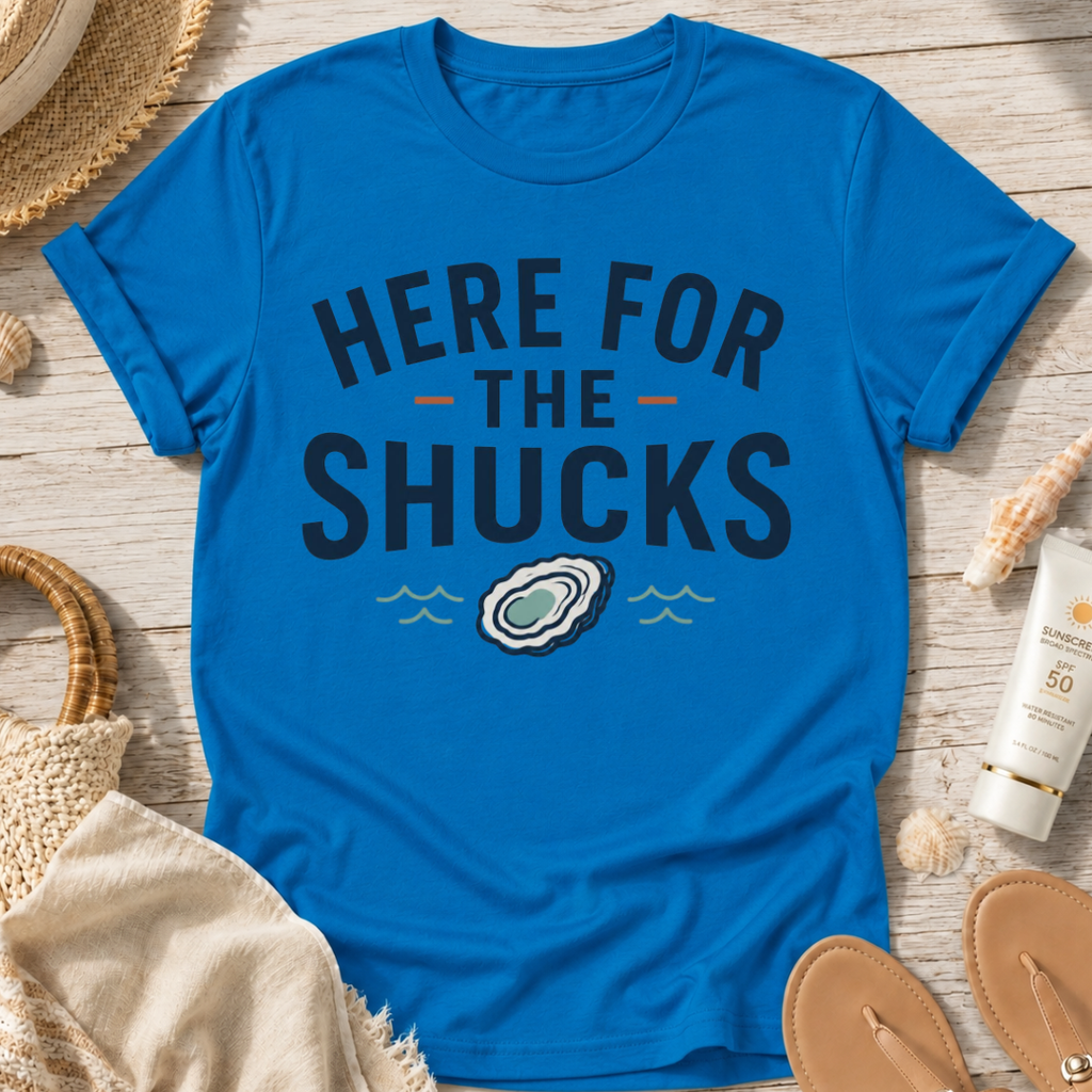 Here For The Shucks T-Shirt