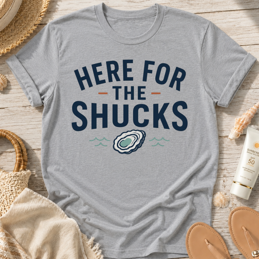 Here For The Shucks T-Shirt