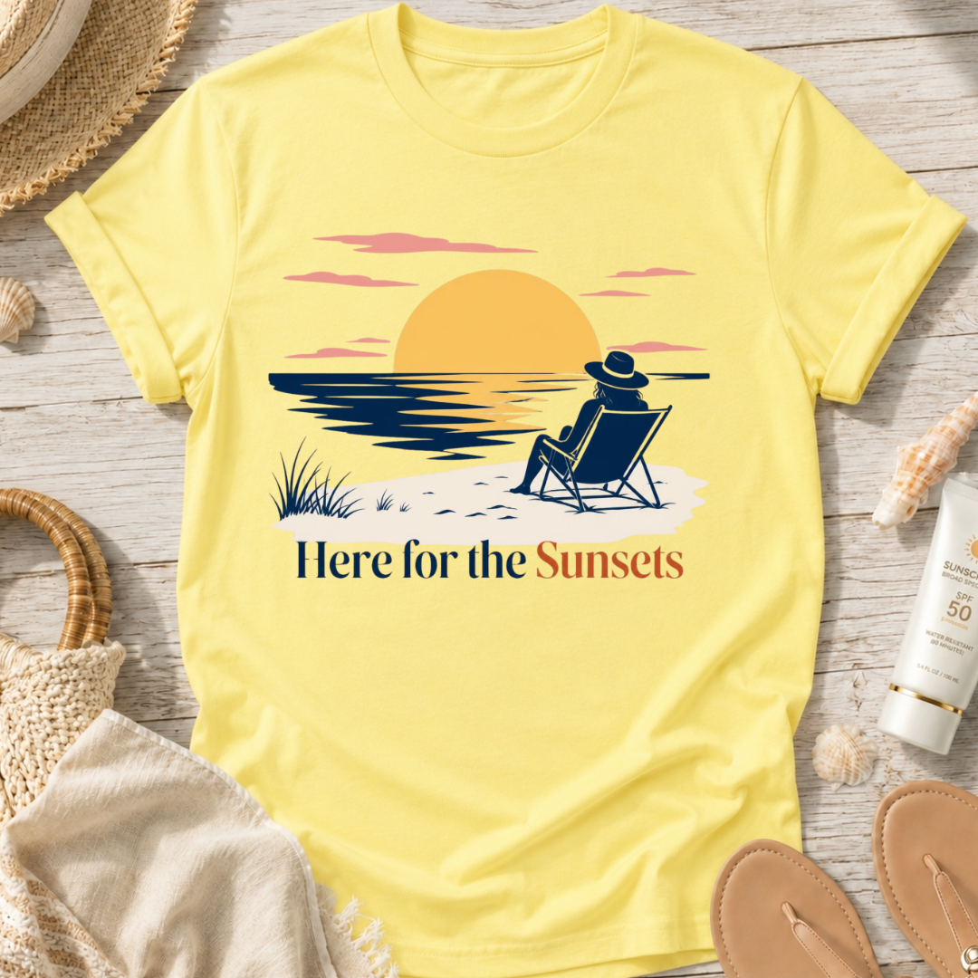 Here for the Sunsets T-Shirt
