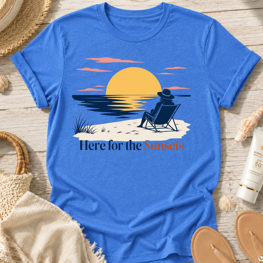 Here for the Sunsets T-Shirt