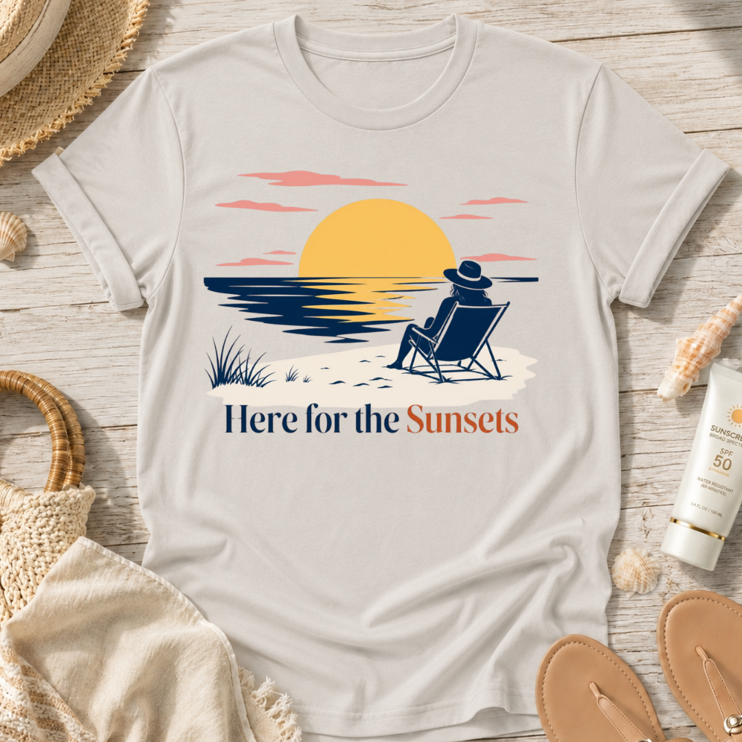Here for the Sunsets T-Shirt
