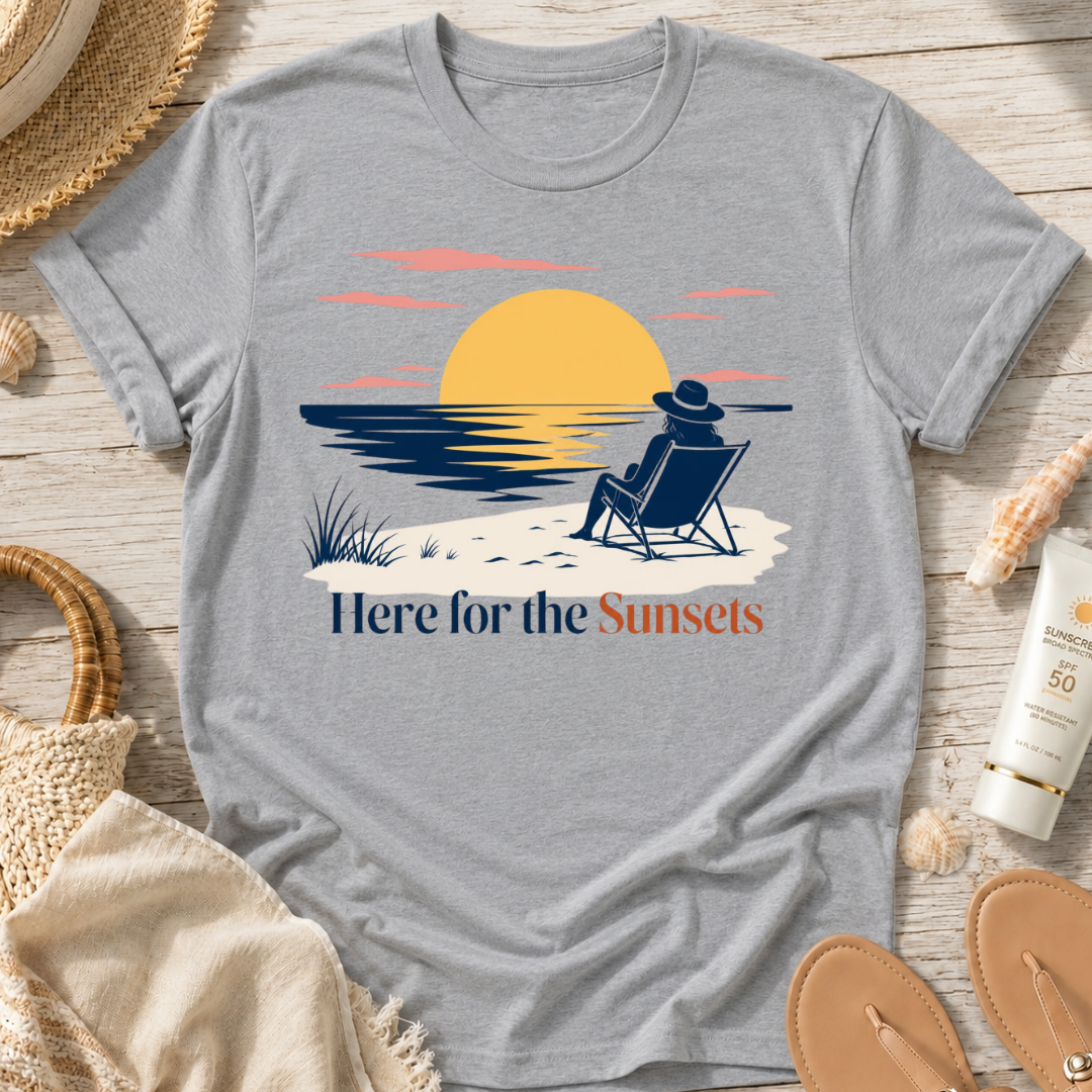Here for the Sunsets T-Shirt
