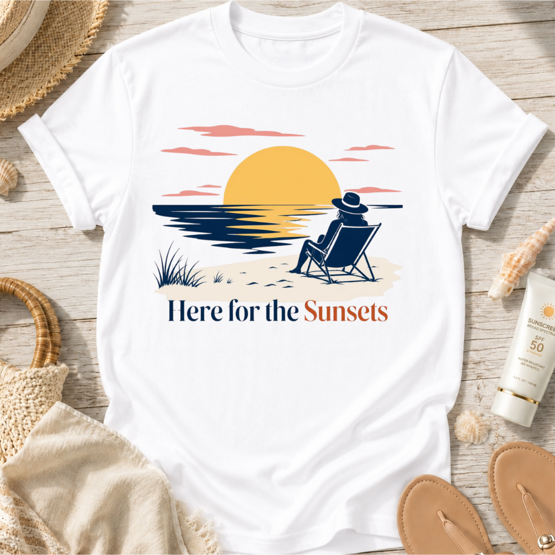 Here for the Sunsets T-Shirt