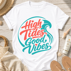 High Tides Good Vibes T-Shirt